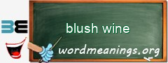 WordMeaning blackboard for blush wine